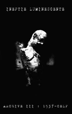 Ineptie Luminescente : Archive III : 1537 - CELF